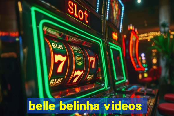 belle belinha videos